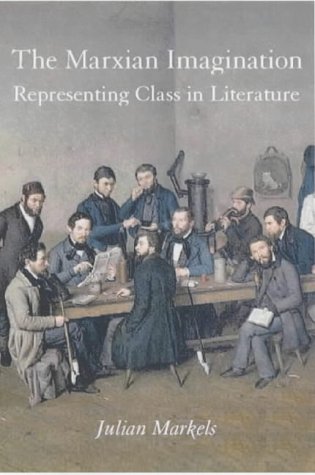 The Marxian Imagination: Representing Class in Literature [Hardcover]