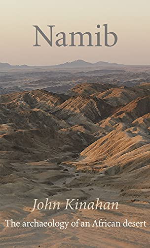 Namib The archaeology of an African desert [Hardcover]