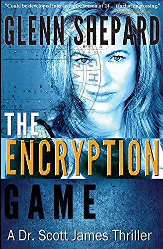 The Encryption Game A Dr. Scott James Thriller (volume 4) [Paperback]