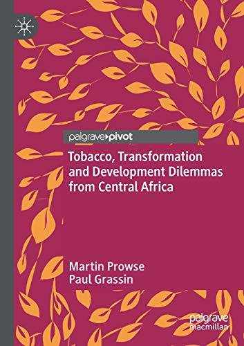 Tobacco, Transformation and Development Dilemmas from Central Africa [Paperback]