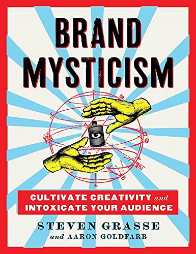 Brand Mysticism: Cultivate Creativity and Int