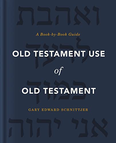 Old Testament Use of Old Testament: A Book-by-Book Guide [Hardcover]