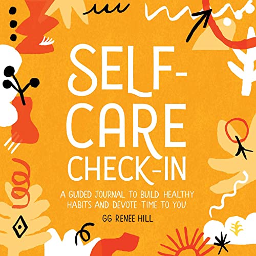 Self-Care Check-In: A Guided Journal to Build