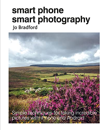 Smart Phone Smart Photography: Simple techniq