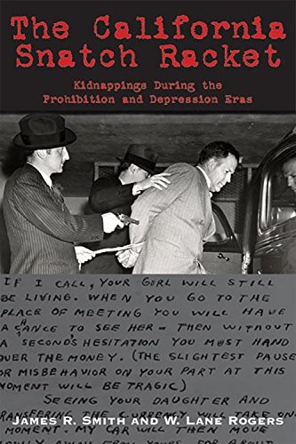 The California Snatch Racket: Kidnappings During the Prohibition and Depression  [Paperback]