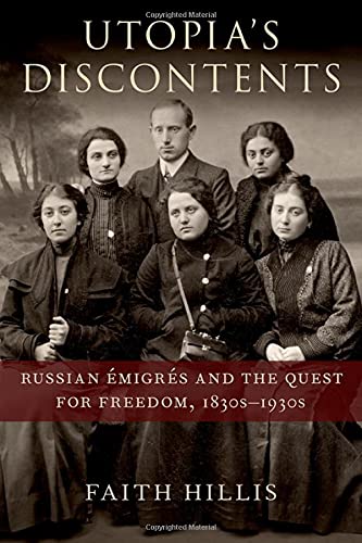 Utopia's Discontents Russian migrs  and the Quest for Freedom, 1830s-1930s [Hardcover]