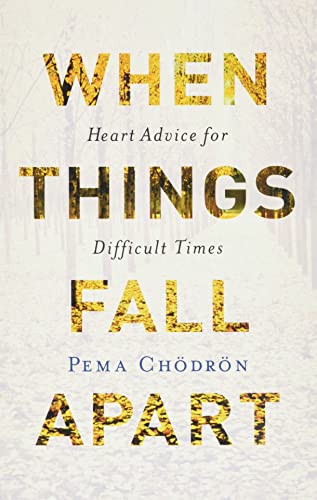 When Things Fall Apart: Heart Advice for Difficult Times [Paperback]