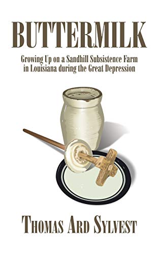 Buttermilk Groing Up On A Sandhill Subsistence Farm In Louisiana During The Gr [Paperback]