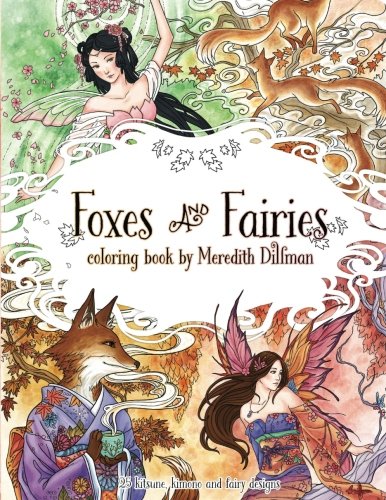 Foxes & Fairies Coloring Book By Meredith Dillman 25 Kimono, Kitsune And Fairy  [Paperback]