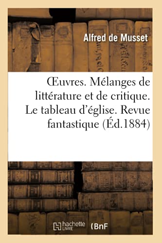 Oeuvres. Melanges De Litterature Et De Critique. Le Tableau D'Eglise. Revue Fant