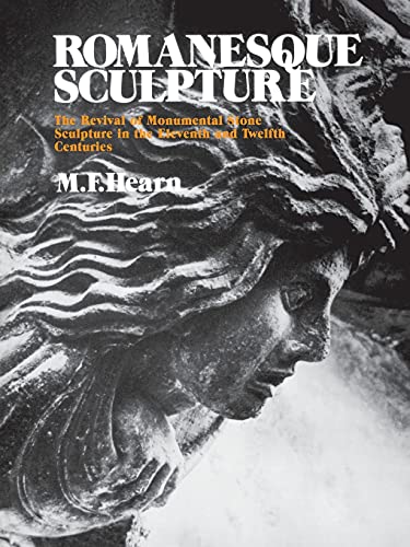 Romanesque Sculpture The Revival Of Monumental Stone Sculpture In The Eleventh  [Paperback]