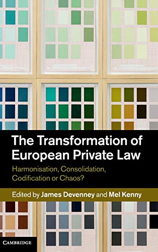 The Transformation of European Private La Harmonisation, Consolidation, Codifi [Hardcover]