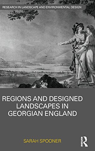 Regions and Designed Landscapes in Georgian England [Hardcover]