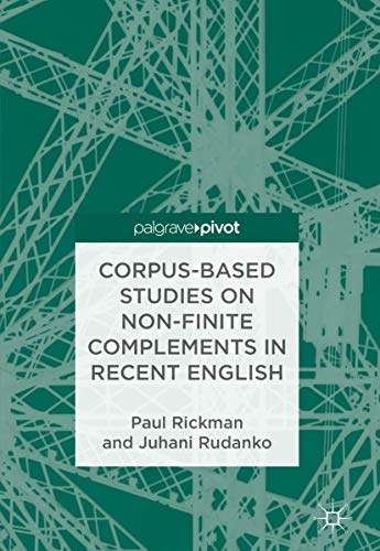 Corpus-Based Studies on Non-Finite Complements in Recent English [Hardcover]