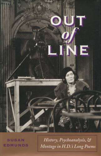 Out of Line History, Psychoanalysis, and Montage in H. D.s Long Poems [Hardcover]