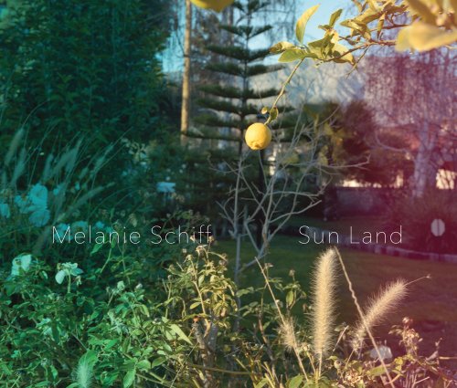 Melanie Schiff: Sun Land [Hardcover]