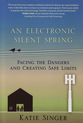 An Electronic Silent Spring Facing The Dangers And Creating Safe Limits [Hardcover]