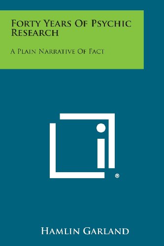 Forty Years of Psychic Research  A Plain Narrative of Fact [Paperback]