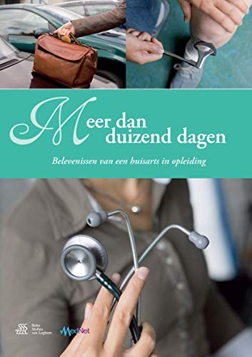 Meer dan duizend dagen: Belevenissen van een huisarts in opleiding [Paperback]