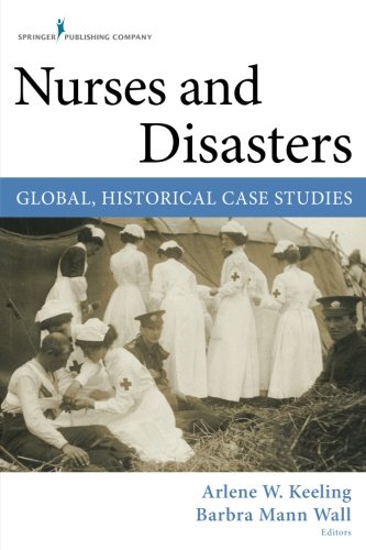 Nurses and Disasters Global, Historical Case Studies [Paperback]