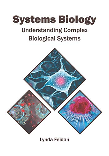 Systems Biology Understanding Complex Biological Systems [Hardcover]