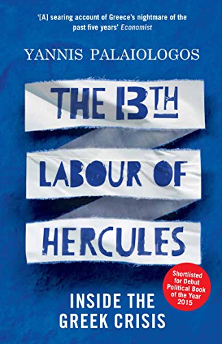 The 13th Labour of Hercules: Inside the Greek Crisis [Paperback]