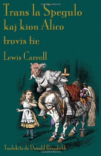 Trans La Spegulo Kaj Kion Alico Trovis Tie (esperanto Edition) [Paperback]