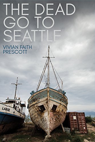 The Dead Go to Seattle [Paperback]