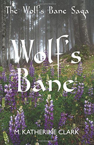 Wolf's Bane (the Wolf's Bane Saga) (volume 1) [Paperback]