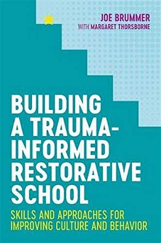 Building A Trauma-Informed Restorative   [TRA