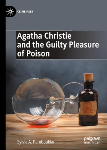 Agatha Christie and the Guilty Pleasure of Poison [Hardcover]