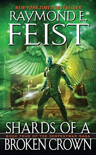 Shards of a Broken Crown: Book Four of the Serpentwar Saga [Paperback]