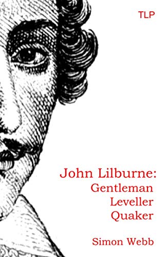 John Lilburne  Gentleman, Leveller, Quaker [Paperback]