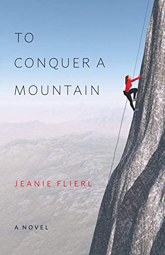 To Conquer A Mountain  A Novel [Paperback]