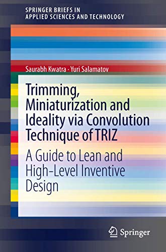 Trimming, Miniaturization and Ideality via Convolution Technique of TRIZ A Guid [Paperback]