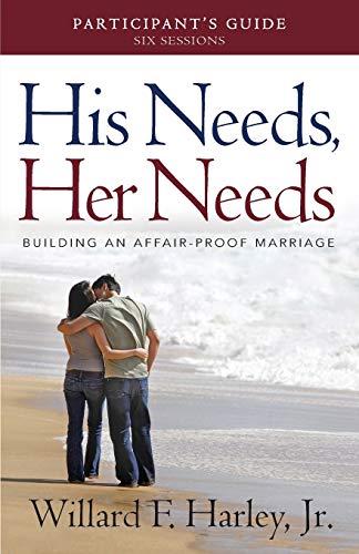 His Needs, Her Needs Participant's Guide: Building An Affair-Proof Marriage (a S [Paperback]