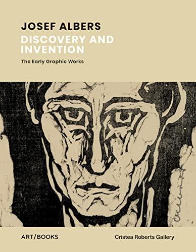 Josef Albers: Discovery and Invention: The Early Graphic Works [Hardcover]