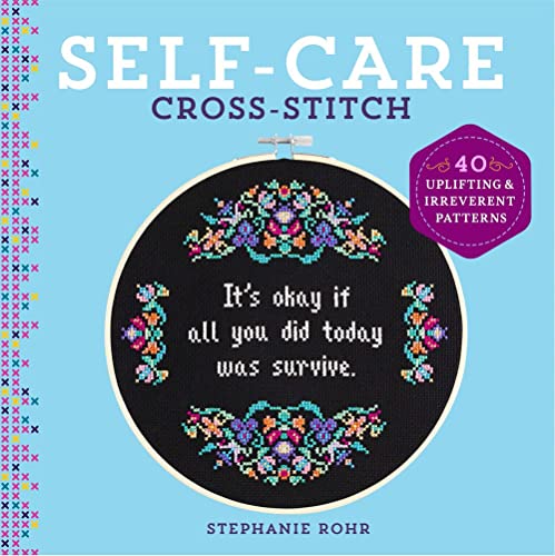 Self-Care Cross-Stitch: 40 Uplifting & Irreverent Patterns [Hardcover]