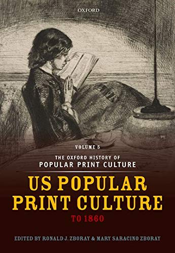 The Oxford History of Popular Print Culture: Volume Five: US Popular Print Cultu [Hardcover]