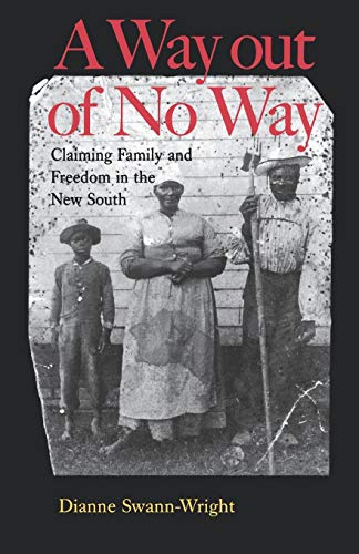 A Way Out Of No Way: Claiming Family And Freedom In The New South (the American  [Paperback]