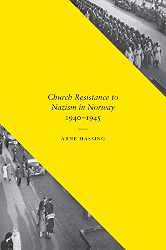 Church Resistance To Nazism In Noray, 1940-1945 (ne Directions In Scandinavian [Paperback]