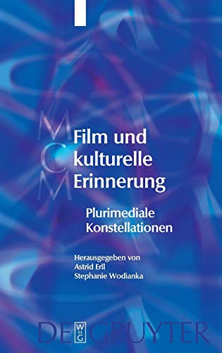 Film Und Kulturelle Erinnerung Plurimediale Konstellationen (media And Cultural [Hardcover]