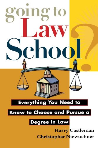 Going to La School Everything You Need to Kno to Choose and Pursue a Degree i [Paperback]