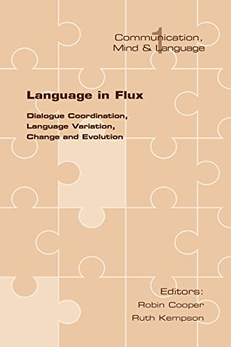 Language In Flux Dialogue Coordination, Language Variation, Change And Evolutio [Paperback]