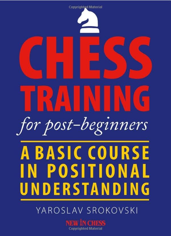 Chess Training for Post-beginners: A Basic Course in Positional Understanding [Paperback]