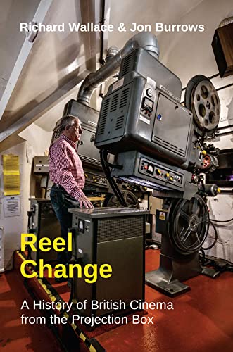 Reel Change A History of British Cinema from the Projection Box [Paperback]