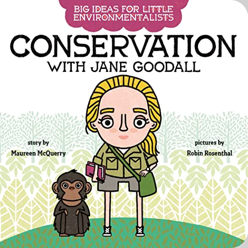 Big Ideas for Little Environmentalists: Conservation with Jane Goodall [Board book]