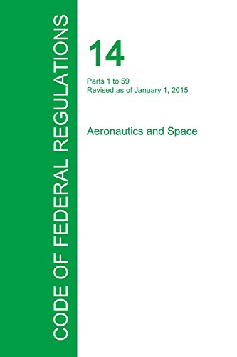 Code Of Federal Regulations Title 14, Volume 1, January 1, 2015 [Paperback]