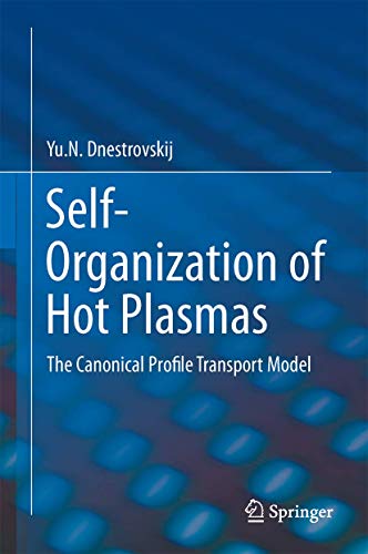 Self-Organization of Hot Plasmas: The Canonical Profile Transport Model [Hardcover]