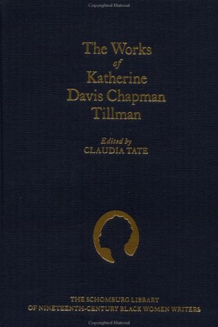 The Works of Katherine Davis Chapman Tillman [Hardcover]